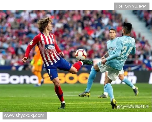 新浪马竞主场迎战塞尔塔期待精彩对决双方争夺宝贵积分